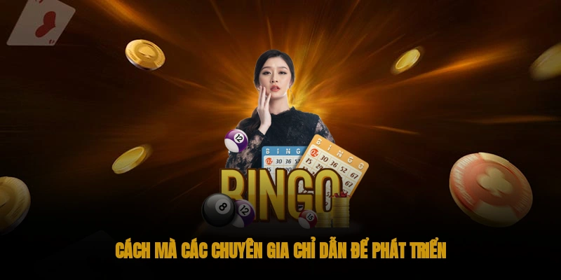 Cách mà các chuyên gia chỉ dẫn để phát triển