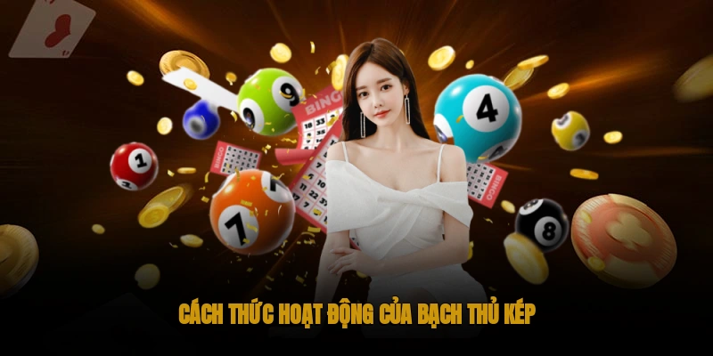 Cách thức hoạt động của bạch thủ kép