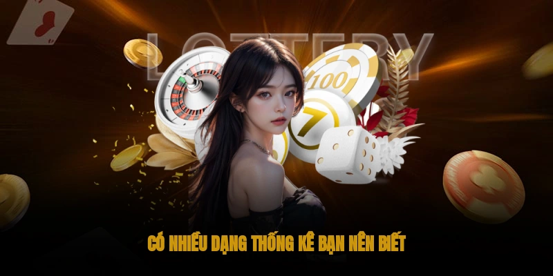 Có nhiều dạng thống kê bạn nên biết
