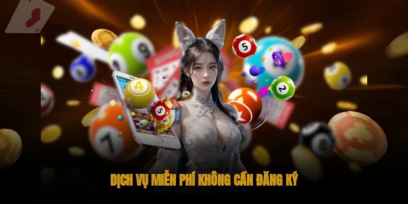 Dịch vụ miễn phí không cần đăng ký