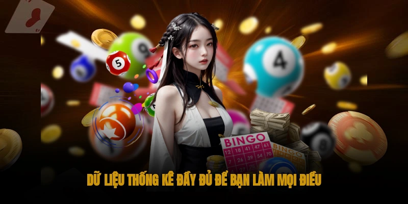 Dữ liệu thống kê đầy đủ để bạn làm mọi điều