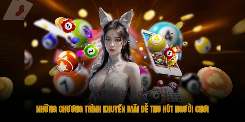 Những chương trình khuyến mãi dễ thu hút người chơi