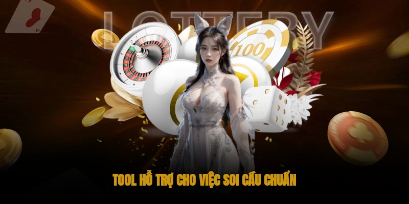 Tool hỗ trợ cho việc soi cầu chuẩn