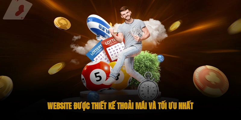 Website được thiết kế thoải mái và tối ưu nhất
